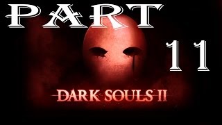 Dark Souls 2 - FullPlay Competition (AxelPlaysGames): Part 11 HD - INVASION