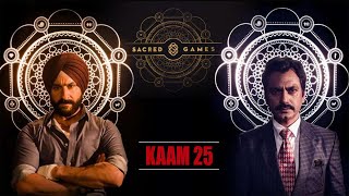 Sacred Games ||  Kaam 25