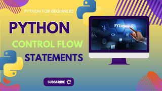 Ultimate Guide to Python Control Flow | if else statement, Loops, Nested Statements