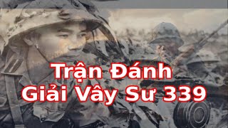 Trận Đáng Quyết Tử giải vây sư 339 khỏi bọn POLPOT - Chiến Trường K