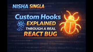 Custom Hooks Explained Through a Real React Bug