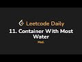 11. Container With Most Water | Leetcode Daily - Python