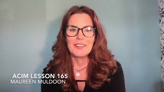 ACIM Lesson 165 Maureen Muldoon