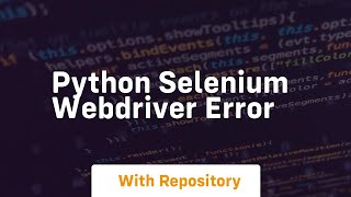 python selenium webdriver error