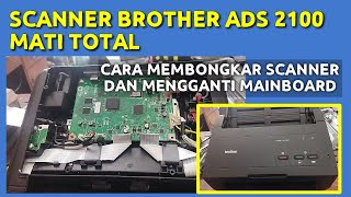 Cara Mengganti Mainboard Scanner Brother Ads 2100