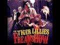 The Tiger Lillies - Flipper Boy