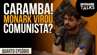 MONARK COMUNISTA?