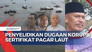 Sertifikat Area Pagar Laut Tangerang Diusut, Kades Kohod dan Pejabat BPN Terlibat Pencucian Uang?