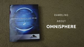 A very TERRIBLE unboxing and video walkthrough of Omnisphere