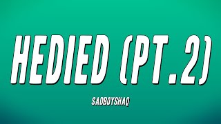 sadboyshaq - Hedied (pt.2) (Lyrics)