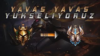 YAVAŞ YAVAŞ YÜKSELİYORUZ (EU West Unranked to Master) - LARS