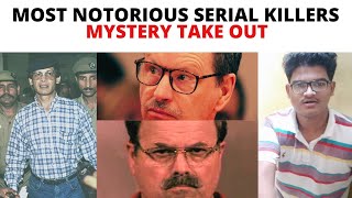TOP 3 MOST NOTORIOUS SERIAL KILLERS IN TAMIL | MYSTERY TAKE OUT | ARJUN KUMAR | MT OUT