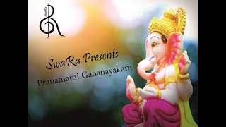 Pranamami Gananayakam By SwaRa