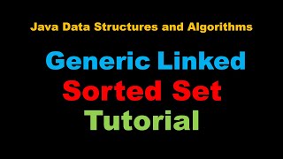 #Java #Sorted #Generic #LinkedList Based #Set - ava Data Structures and Algorithms (Full Tutorial)