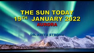 THE SUN TODAY: 19 JAN 2022 - AURORA