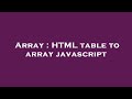 Array : HTML table to array javascript