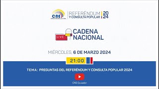 Cadena Nacional: Preguntas del Referéndum y Consulta Popular 2024