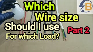 WHAT SIZE OF WIRE SHOULD I USE FOR WHICH LOAD?