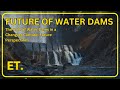 The Future of Water DAMS? New Technologies and Environmental Solutions.