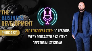 200 Episodes Later: 10 Lessons Every Podcaster \u0026 Content Creator Must Know!