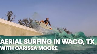 Carissa Moore Perfects Aerial Surfing in Waco