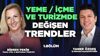 Yeme/İçme ve Turizmde Değişen Trendler! Emirates Hava Yolu Nasıl Kuruldu? Taner Özdeş \u0026 Birsen Pekin