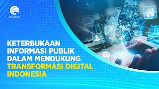 Keterbukaan Informasi Publik Dalam Mendukung Transformasi Digital Indonesia