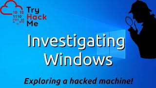 TryHackMe! Investigating a Hacked Windows Machine