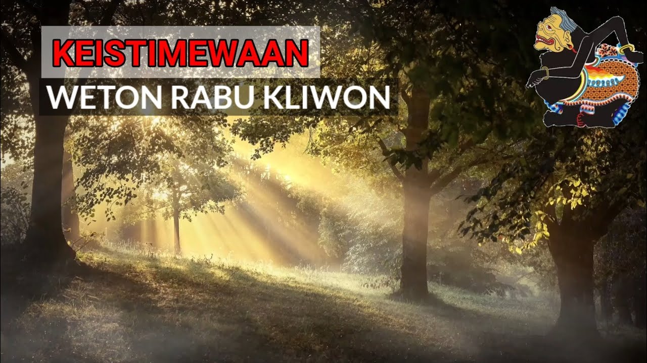 KEISTIMEWAAN WETON RABU KLIWON MENURUT PRIMBON JAWA - YouTube