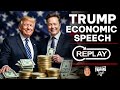 WATCH REPLAY: Trump Speech On His Economic Plan! (Elon Musk Is ALL In!)