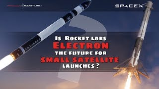 Is Rocket Lab Electron the future for small satellites (compared to SpaceX's Falcon 9)? - KSP 1.3