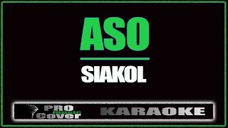 Aso - Siakol (KARAOKE)