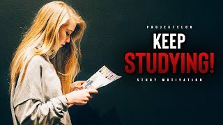KEEP STUDYING! - Best School Motivation [Part 5]