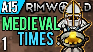 RimWorld Alpha 15 Modded | Medieval Times! (Let's Play RimWorld Medieval Times / Gameplay ep 1)