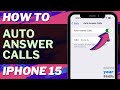How to Auto Answer Calls on iPhone 15
