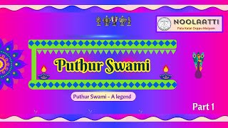 Puthur Swami - A legend