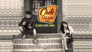 Chete Karda || Resham Singh Anmol || (FULL HD SONG) New Punjabi Song 2016