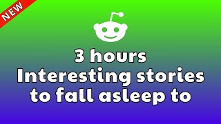 3 Hours Of Interesting Stories To Fall Asleep To | Best Reddit Stories Compilation - R/relationships