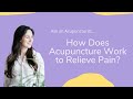 How does acupuncture work to relieve pain?