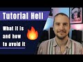 TUTORIAL HELL: What it is & how to avoid it