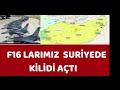 f16 larimiz surİyede kİldİ aÇti