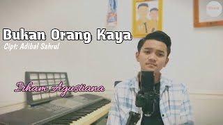 BUKAN ORANG KAYA | Adibal Sahrul - Cover Irham Agustiana