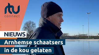 Geen schaatsbanen open in Arnhem: 'Alom teleurstelling' | RTV Connect