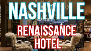 [FULL WALKTHROUGH] Renaissance Hotel - Nashville Tennessee (4K TOUR + HOTEL REVIEW)