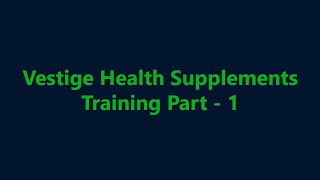 Vestige Health Supplements Training Part 1