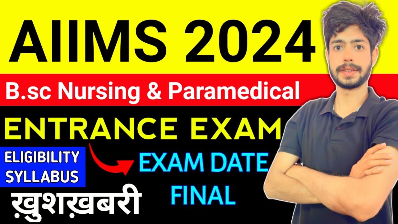 AIIMS BSC NURSING ENTRANCE EXAM 2024 | EXAM DATE OUT🔥| AIIMS BSC ...