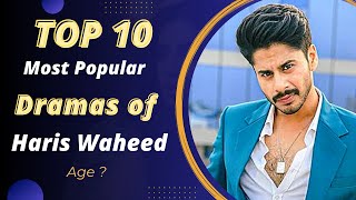 Top 10 Dramas of Haris Waheed | Haris Waheed Drama | Jhoom | Best Pakistani Dramas