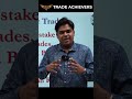 எல்லா traders உம் பண்ற பெரிய தவறு இதுதான்