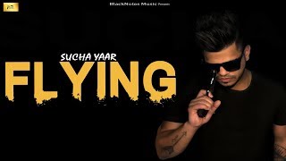 FLYING - Sucha Yaar | Punjabi Song 2020