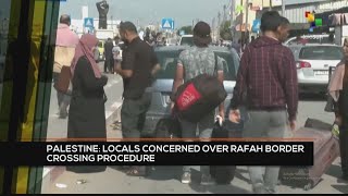 FTS 12:30 16-10: Palestine: locals concerned over Rafah border crossing procedure